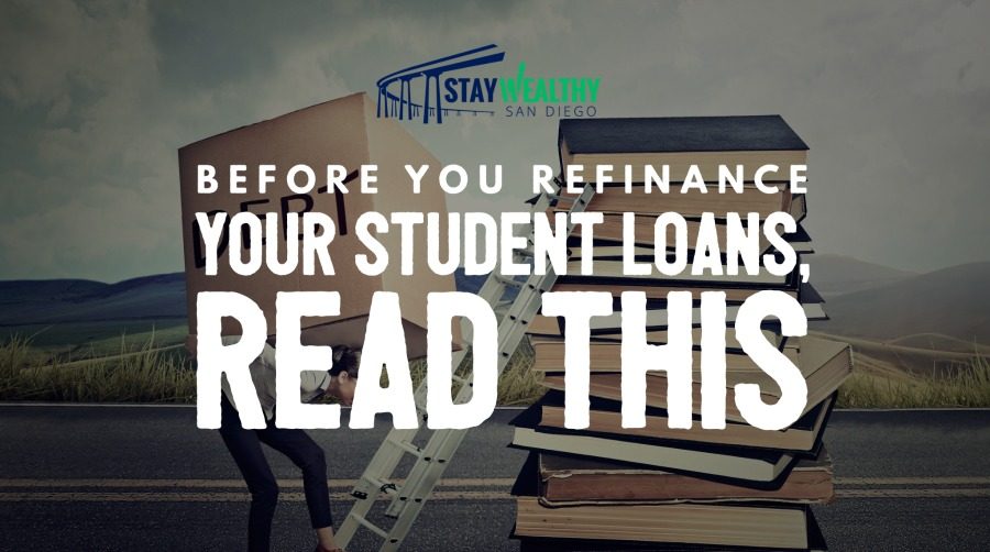 Before You Refinance Student Loans, Read This  Stay Wealthy