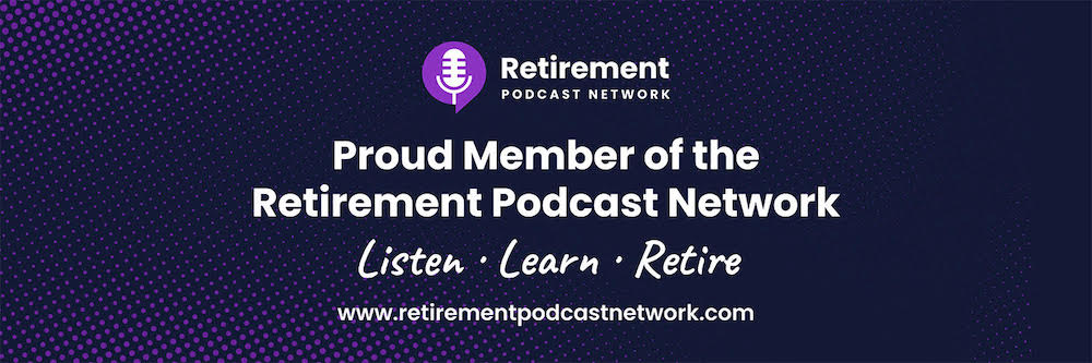 An image sharing that the Stay Wealthy Retirement Show is a proud member of the Retirement Podcast Network.